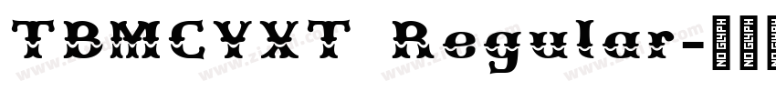 TBMCYXT Regular字体转换 TBMCYXT Regular字体转换